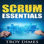 Scrum Essentials by Troy Dimes on Audible