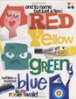 And to Name But Just a Few, Red, Yellow, Green, Blue by Laurie Rosenwald