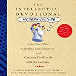 The Intellectual Devotional Modern Culture: Revive Your Mind by David Kidder & Noah Oppenheim on Audible