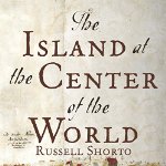 The Island at the Center of the World by Russell Shorto on Audible