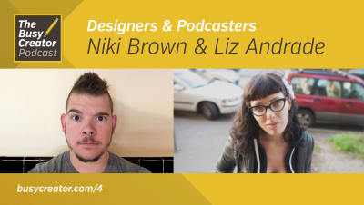 Designers & Podcasters Niki Brown & Liz Andrade Talk Industry Habits, Remote Workflows, and Personal Workflows