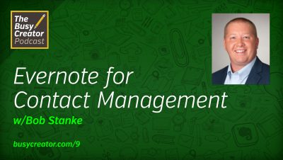 Noted: Using Evernote for Contact Management with Digitial Media Director Bob Stanke