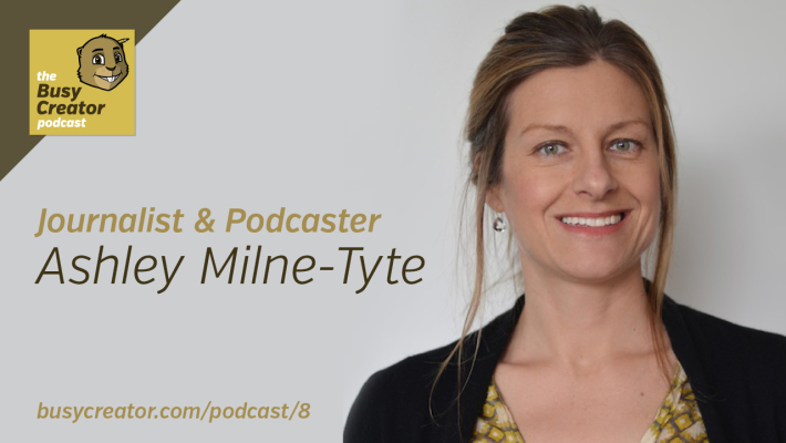 The Busy Creator 8 w/guest Ashley Milne-Tyte