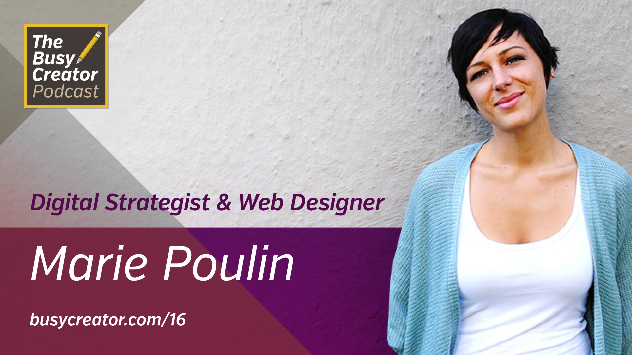 Marie Poulin Describes the Evolution from Designer to Strategist, and her Productivity Habits