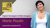 The Busy Creator 16 w/guest Marie Poulin