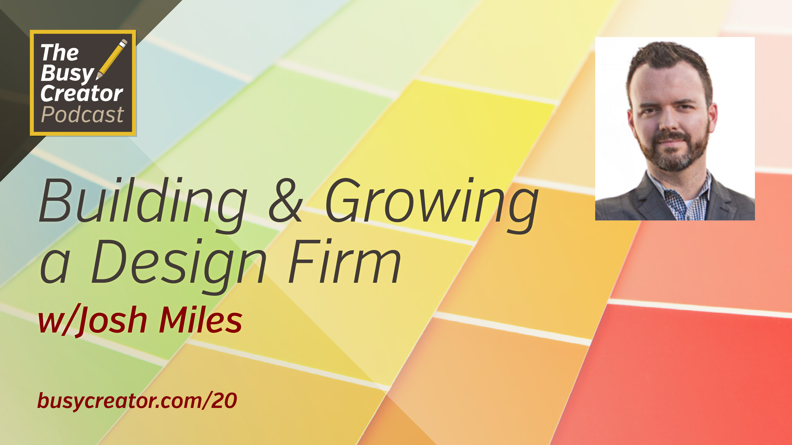 Building and Growing a Small Design Firm, with Josh Miles