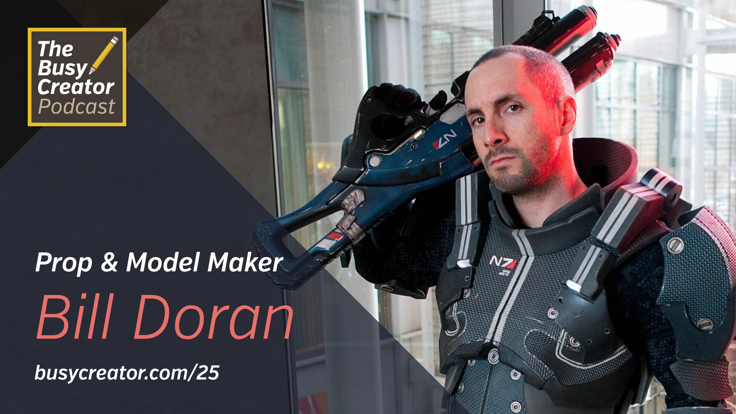 Turning Your Garage Into an Intergalactic Weapons Factory, with Prop & Model Maker Bill Doran