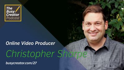 Creating a Career on YouTube, with Video Producer & Director Christopher Sharpe