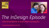 The Busy Creator 38 - The InDesign Episode with David Blatner & Anne-Marie Concepción