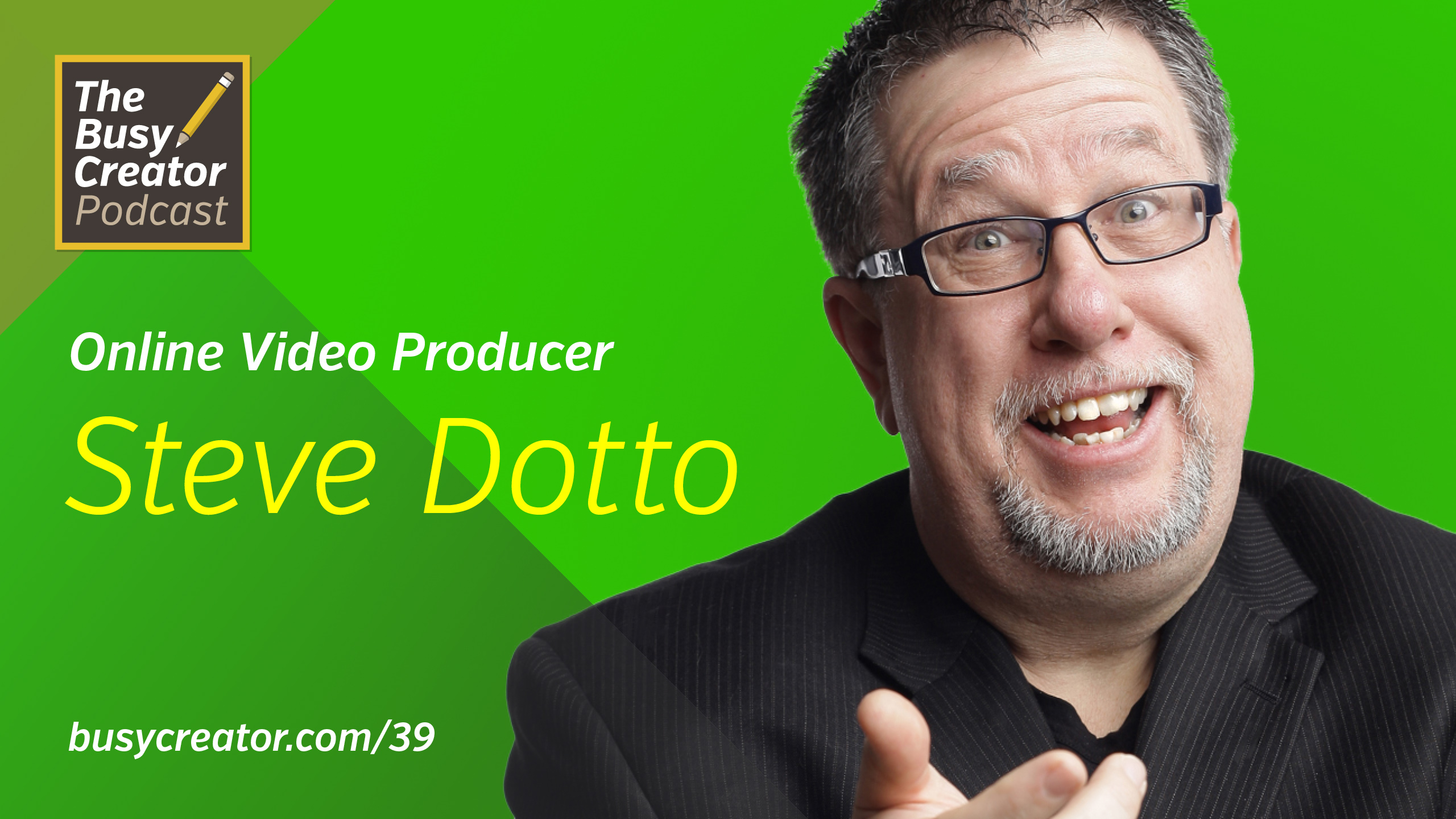 How Steve Dotto Became a Productivity Nerd & Online Video Educator
