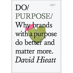 Do Purpose by David Hieatt