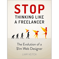 Stop Thinking Like a Freelancer by Liam Veitch
