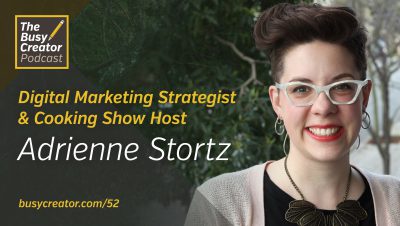 Building a Solo Practice and a Side Project with Digital Marketing Strategist & Cooking Show Host Adrienne Stortz