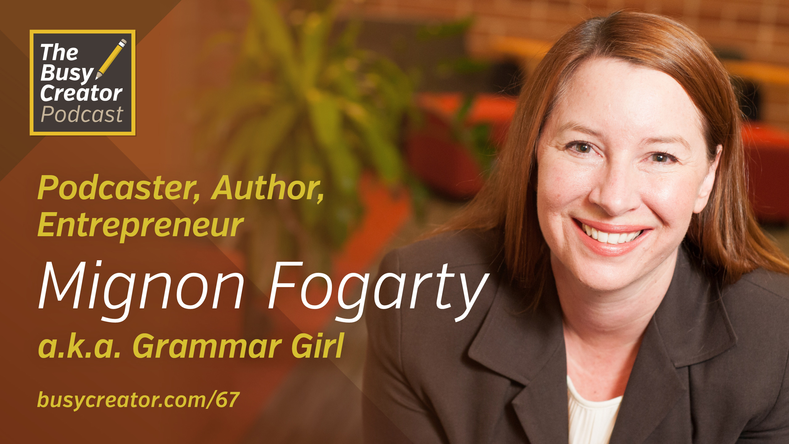 How Mignon Fogarty Launched a World-Famous Podcast Network and Became Grammar Girl