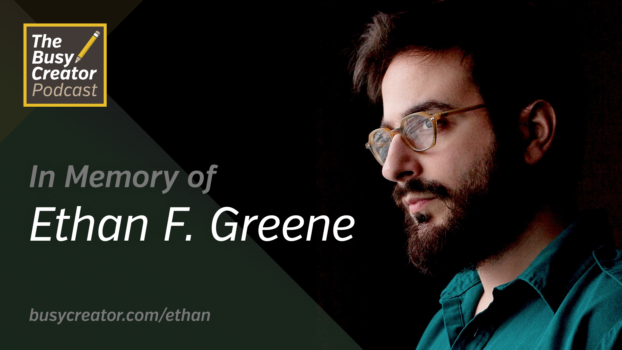 B-SIDE: In Memory of Ethan F. Greene