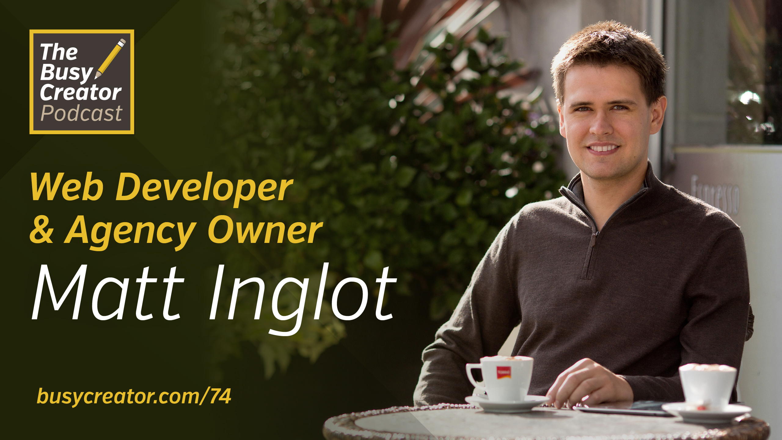 Web Agency Owner Matt Inglot Talks Client Selection, Workflow, and The Challenges of Working from Home