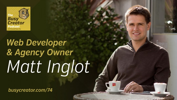 The Busy Creator Podcast 74 w/guest Matt Inglot