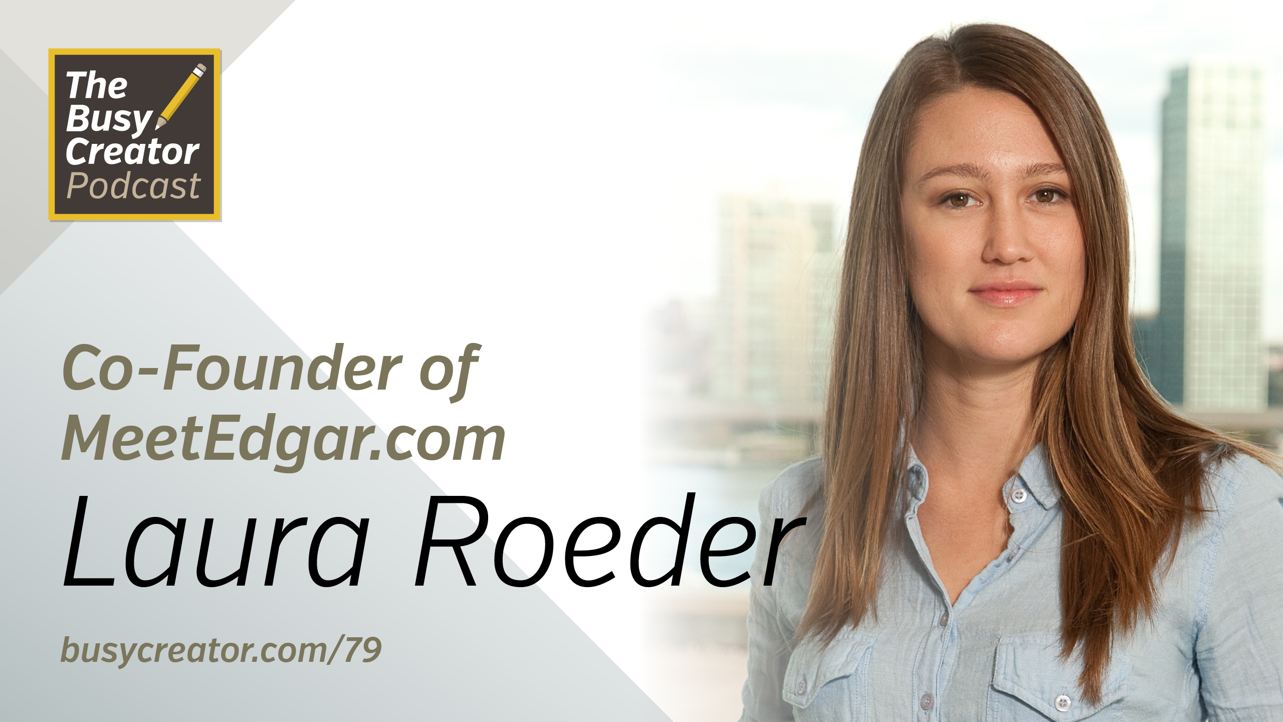Escaping Web Design to Build a Software Business, with Edgar Co-Founder Laura Roeder