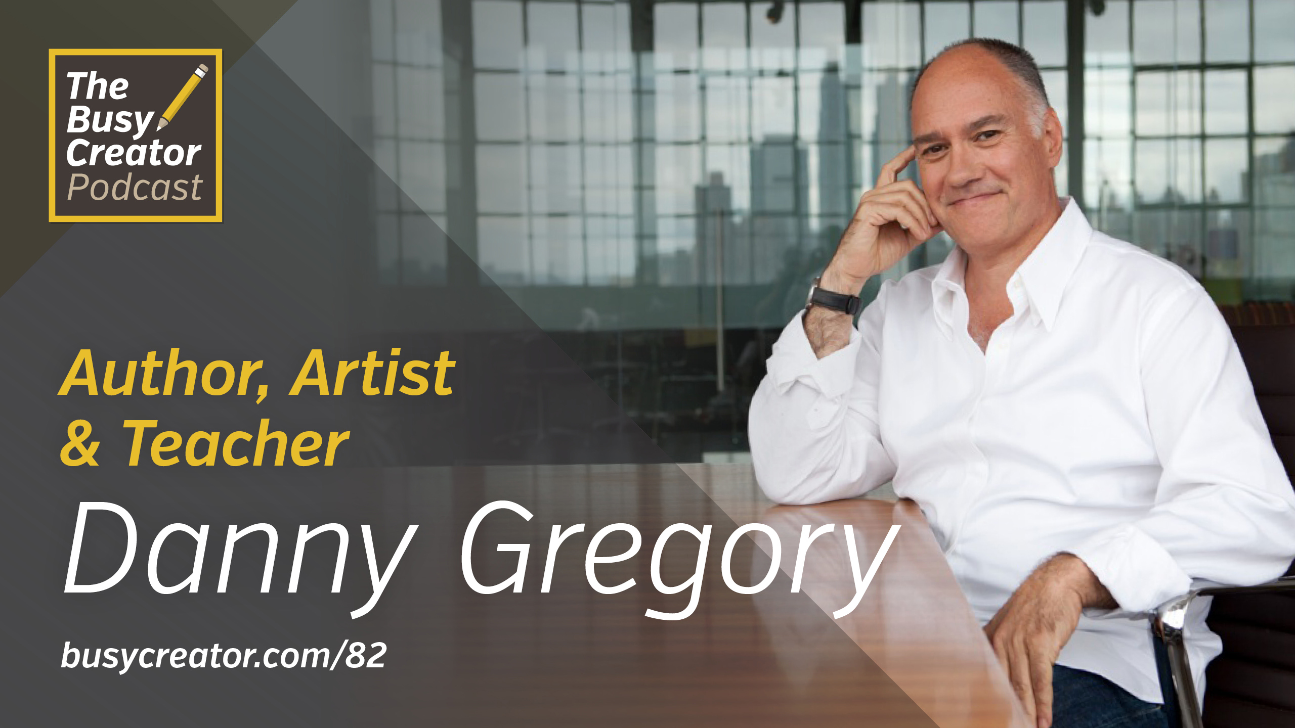 How to Identify and Control the Frustrating Voice In Your Head, with Author, Artist, & Teacher Danny Gregory