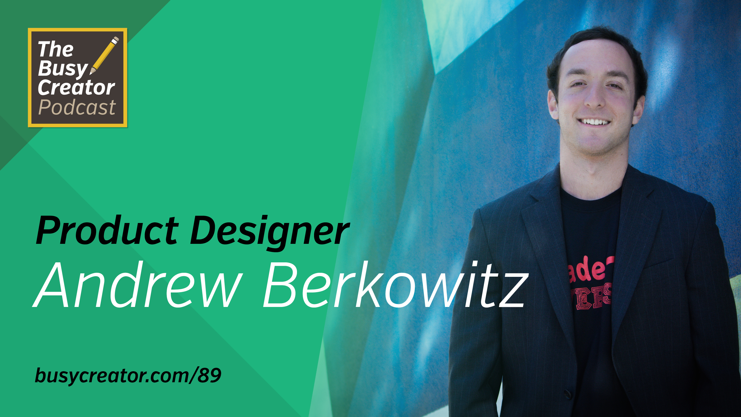 Wearing Many Hats as a Designer for a Software Startup with Andrew Berkowitz