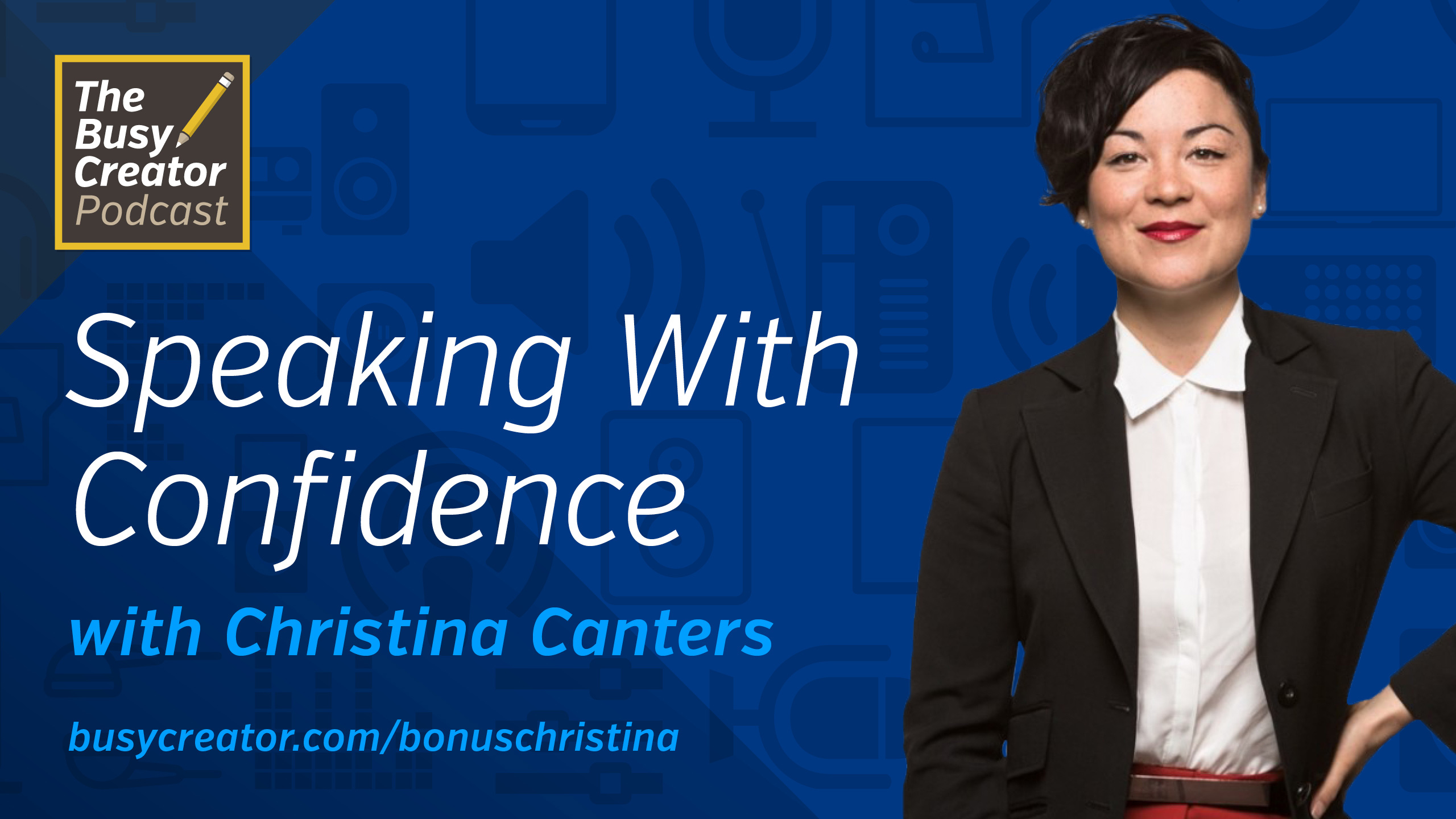 B-SIDE: How to Speak with Confidence On The Mic and In Person, with Christina Canters